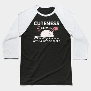 Cuteness Comes With A lot Of Sleep Baseball T-Shirt